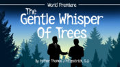 The Gentle Whisper of Trees @ Westport Country Playhouse