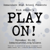 Immaculate High School Presents Play On!