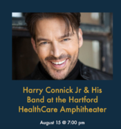 Harry Connick Jr & His Band at the Hartford HealthCare Amphitheater @ Hartford Healthcare Ampitheater